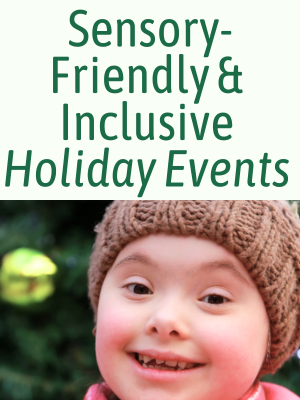 Sensory Friendly and Inclusive Holiday Events 
